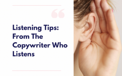 3 Easy Tips for Listening from the Copywriter who Listens